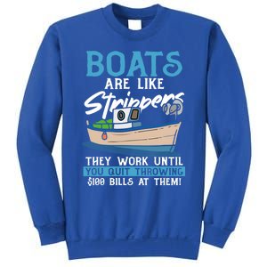 Boats Pun Cute Gift Boats Are Like Strippers Boat Owner Funny Gift Sweatshirt