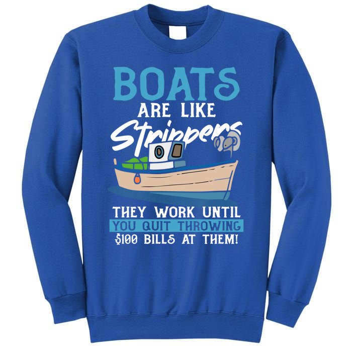 Boats Pun Cute Gift Boats Are Like Strippers Boat Owner Funny Gift Sweatshirt