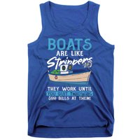 Boats Pun Cute Gift Boats Are Like Strippers Boat Owner Funny Gift Tank Top