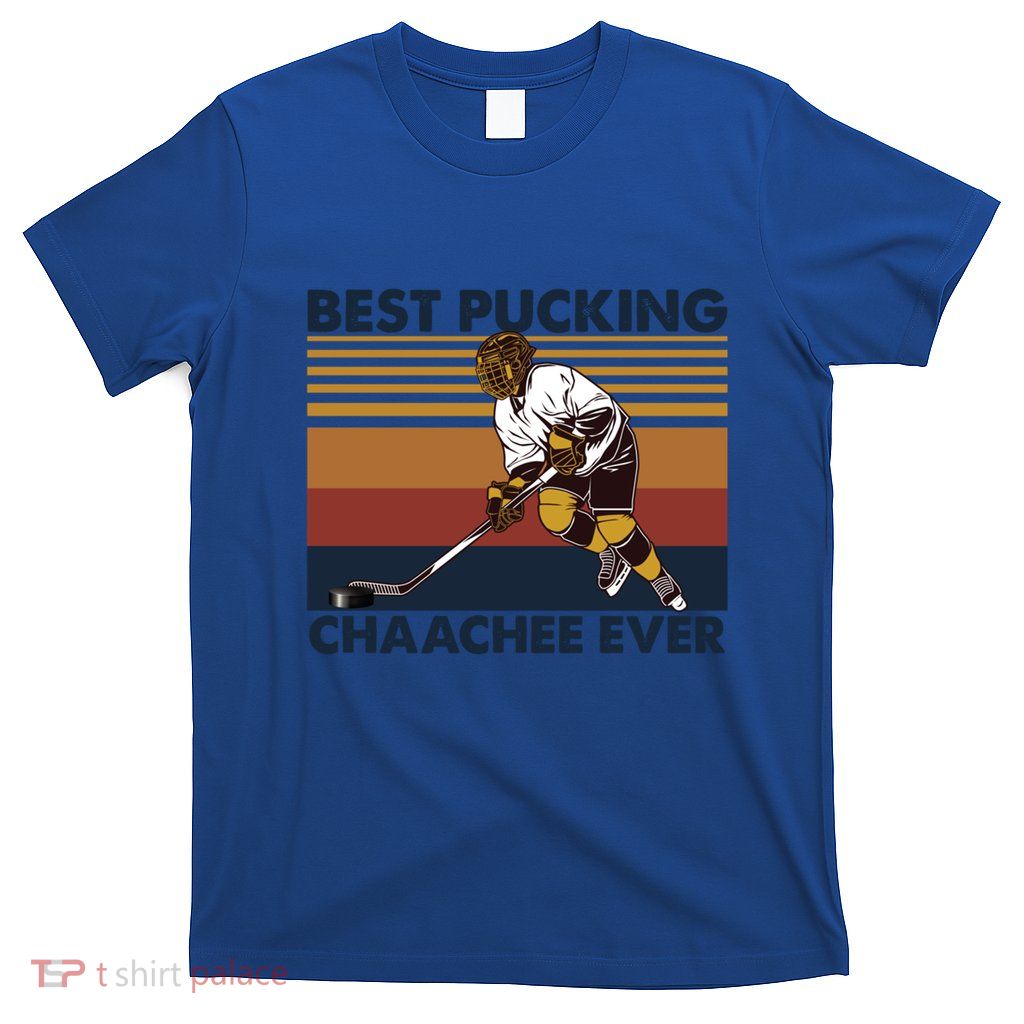Best Pucking Chaachee Ever Funny Hockey Aunt Saying Great Gift T-Shirt