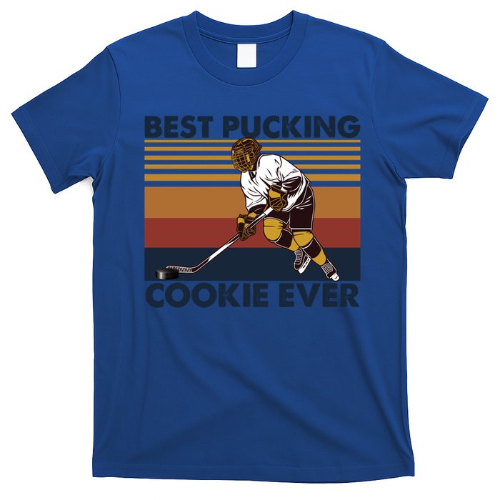 Best Pucking Cookie Ever Funny Hockey Aunt Saying Gift T-Shirt