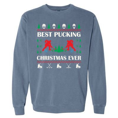 Best Pucking Christmas Ever Hockey Christmas Hockey Lover Gift Garment-Dyed Sweatshirt