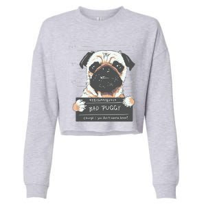 Bad Puggy Charge You Dont Wanna Know Dog Dad Pug Lover Gift Cropped Pullover Crew