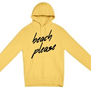 Beach Please Cool Vacay Casual Summer Vacation Gift Premium Pullover Hoodie