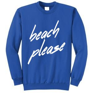 Beach Please Cool Vacay Casual Summer Vacation Gift Sweatshirt