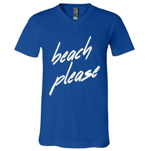 Beach Please Cool Vacay Casual Summer Vacation Gift V-Neck T-Shirt