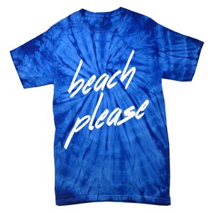 Beach Please Cool Vacay Casual Summer Vacation Gift Tie-Dye T-Shirt