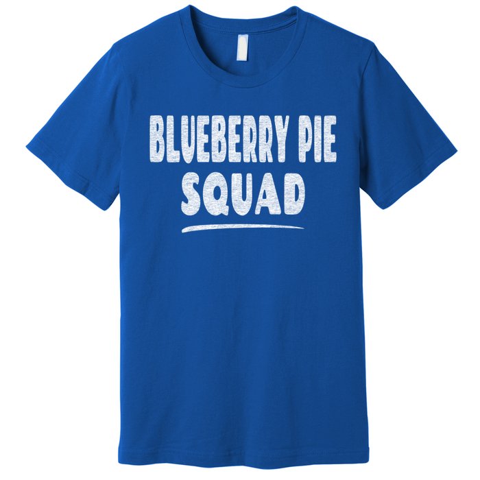 Blueberry Pie Cool Gift Blueberry Pie Squad Gift Premium T-Shirt