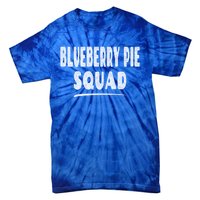 Blueberry Pie Cool Gift Blueberry Pie Squad Gift Tie-Dye T-Shirt