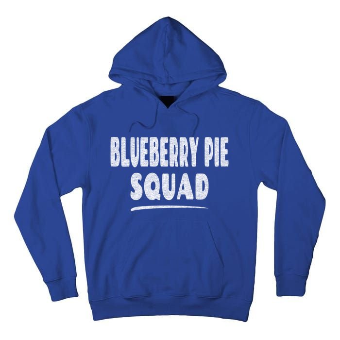 Blueberry Pie Cool Gift Blueberry Pie Squad Gift Tall Hoodie