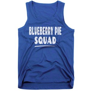 Blueberry Pie Cool Gift Blueberry Pie Squad Gift Tank Top