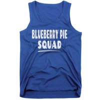 Blueberry Pie Cool Gift Blueberry Pie Squad Gift Tank Top