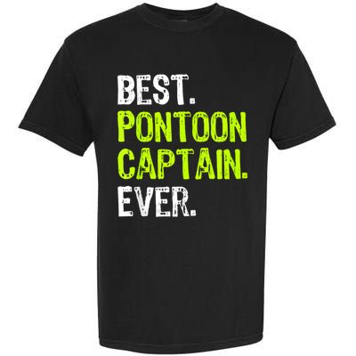 Best Pontoon Captain Ever | Pontoon Boat Garment-Dyed Heavyweight T-Shirt