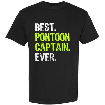 Best Pontoon Captain Ever | Pontoon Boat Garment-Dyed Heavyweight T-Shirt