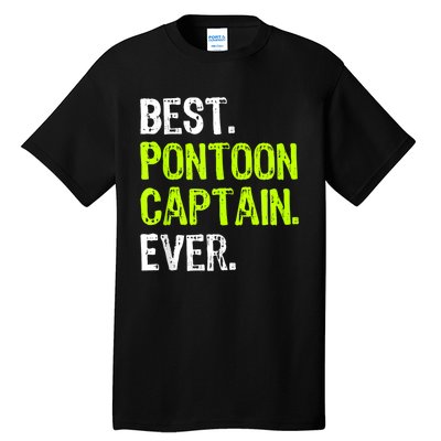 Best Pontoon Captain Ever | Pontoon Boat Tall T-Shirt