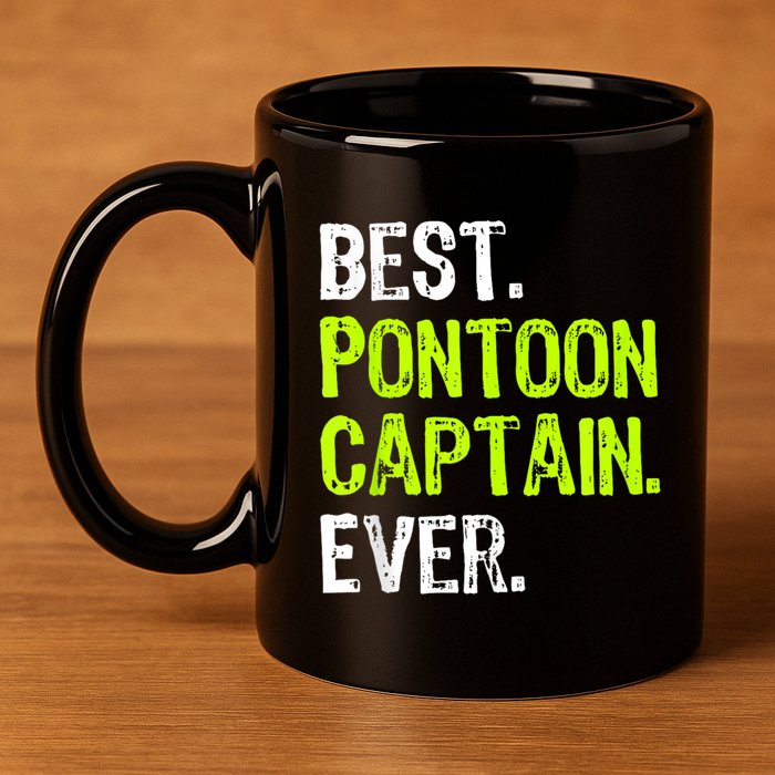 Best Pontoon Captain Ever | Pontoon Boat 11oz C Handle Ceramic Mug