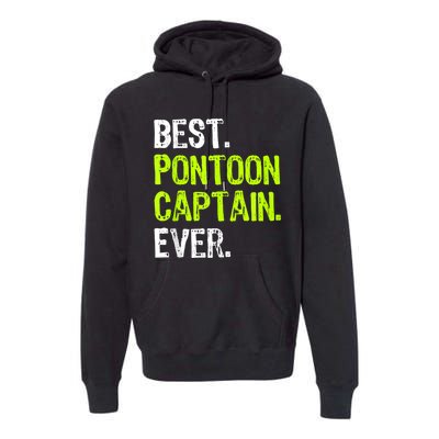 Best Pontoon Captain Ever | Pontoon Boat Premium Hoodie