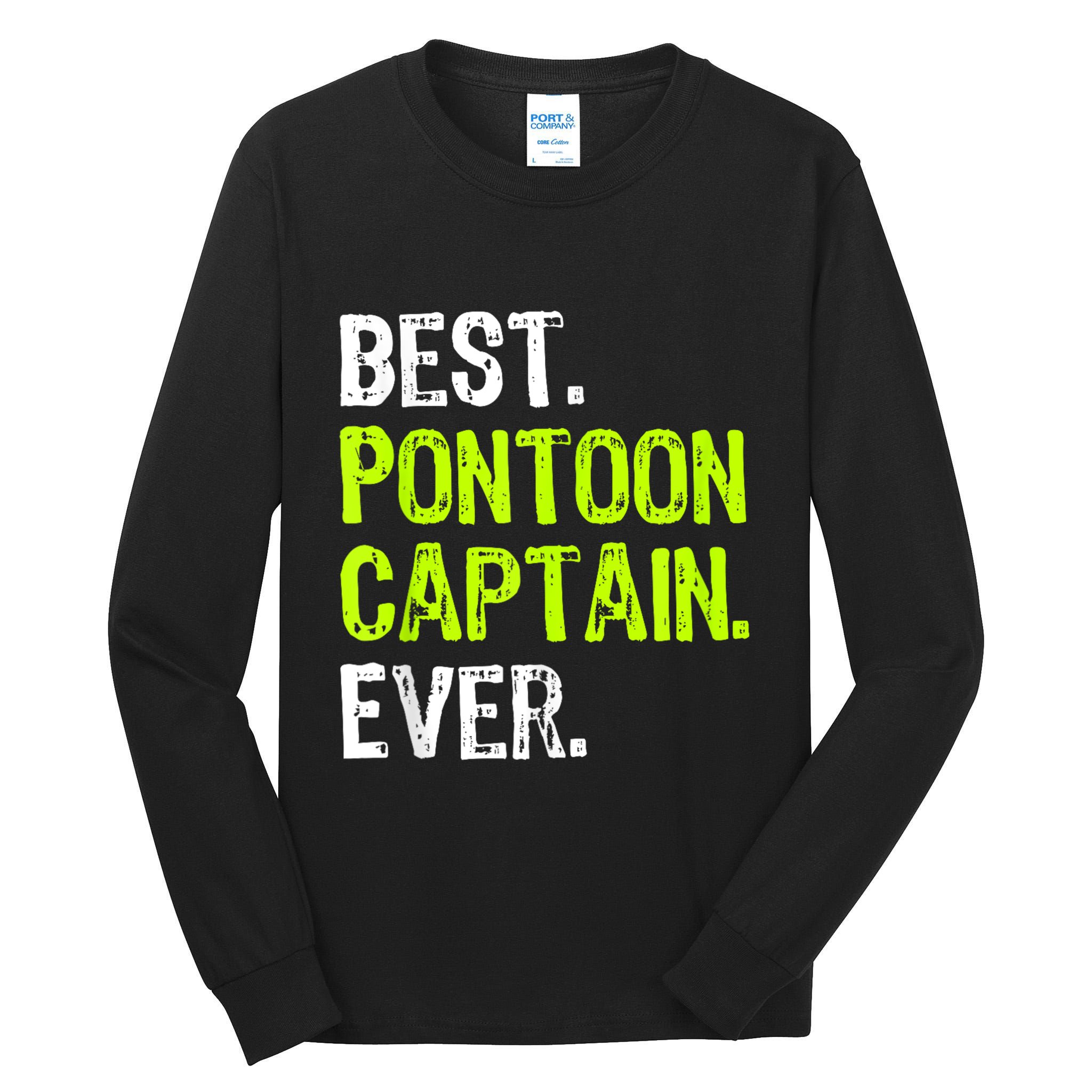 Best Pontoon Captain Ever | Pontoon Boat Tall Long Sleeve T-Shirt