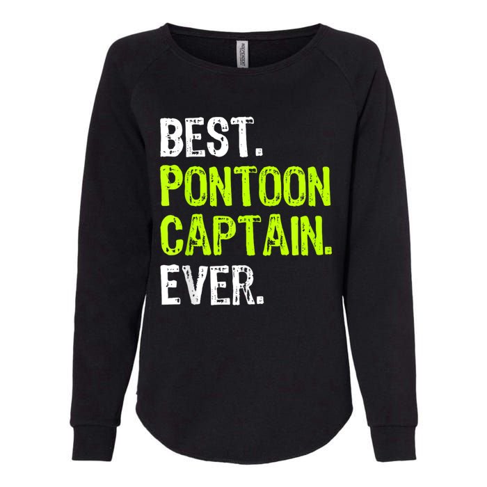 Best Pontoon Captain Ever | Pontoon Boat Womens California Wash Sweatshirt