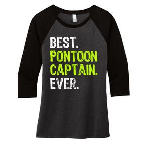 Best Pontoon Captain Ever | Pontoon Boat Women's Tri-Blend 3/4-Sleeve Raglan Shirt