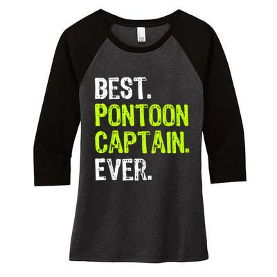 Best Pontoon Captain Ever | Pontoon Boat Women's Tri-Blend 3/4-Sleeve Raglan Shirt
