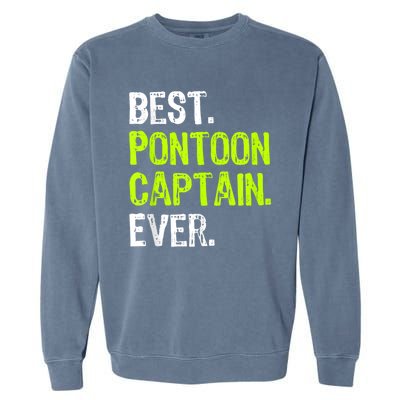 Best Pontoon Captain Ever | Pontoon Boat Garment-Dyed Sweatshirt