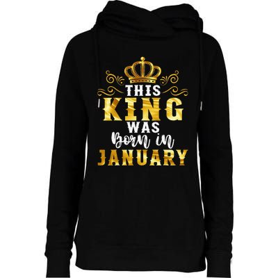 Birthday Party Celebration This King Was Born In January Womens Funnel Neck Pullover Hood