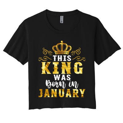 Birthday Party Celebration This King Was Born In January Women's Crop Top Tee