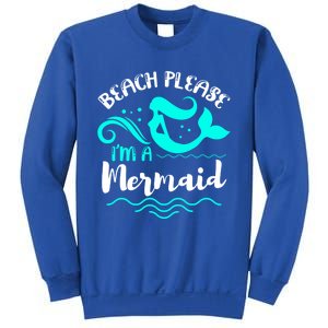 Beach Please Cute Mermaid Gift Sweatshirt