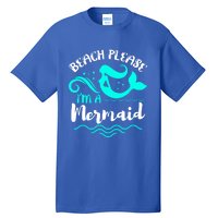 Beach Please Cute Mermaid Gift Tall T-Shirt