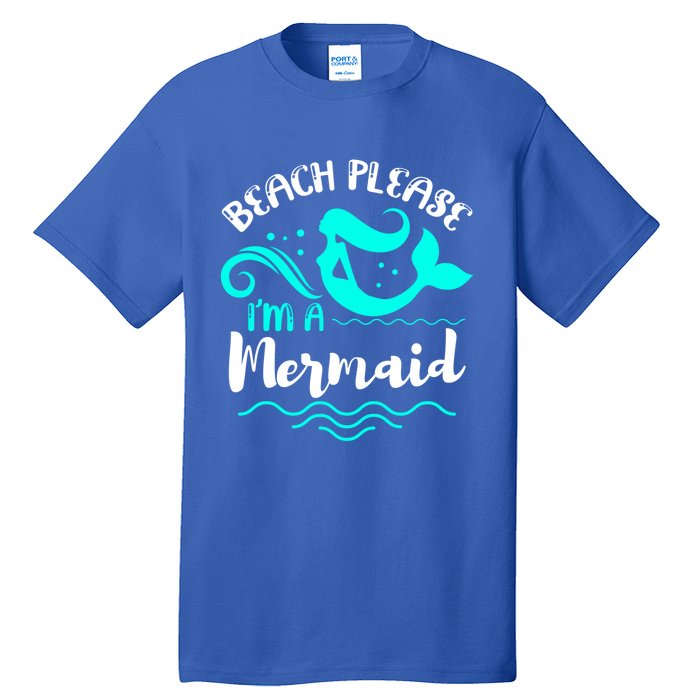 Beach Please Cute Mermaid Gift Tall T-Shirt