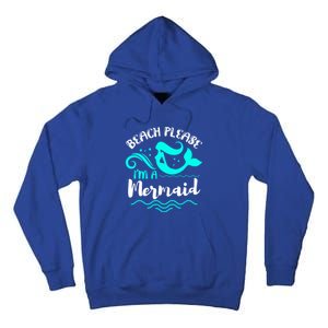 Beach Please Cute Mermaid Gift Tall Hoodie