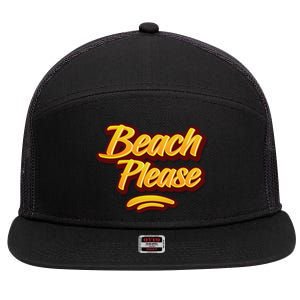 Beach Please Cool Gift 7 Panel Mesh Trucker Snapback Hat