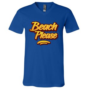 Beach Please Cool Gift V-Neck T-Shirt