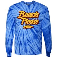 Beach Please Cool Gift Tie-Dye Long Sleeve Shirt