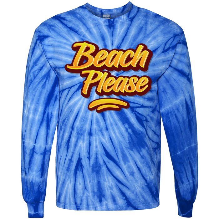 Beach Please Cool Gift Tie-Dye Long Sleeve Shirt