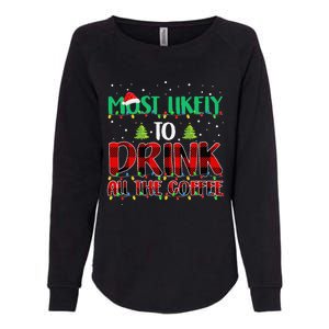 Buffalo Plaid Christmas Most Likely To Drink All The Coffee Gift Womens California Wash Sweatshirt