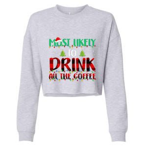 Buffalo Plaid Christmas Most Likely To Drink All The Coffee Gift Cropped Pullover Crew