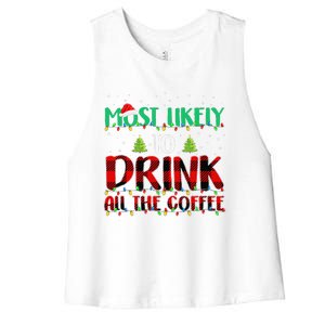 Buffalo Plaid Christmas Most Likely To Drink All The Coffee Gift Women's Racerback Cropped Tank