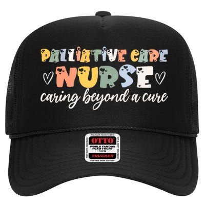 Beautiful Palliative Care Nurse Saying Endoflife Hospice High Crown Mesh Back Trucker Hat