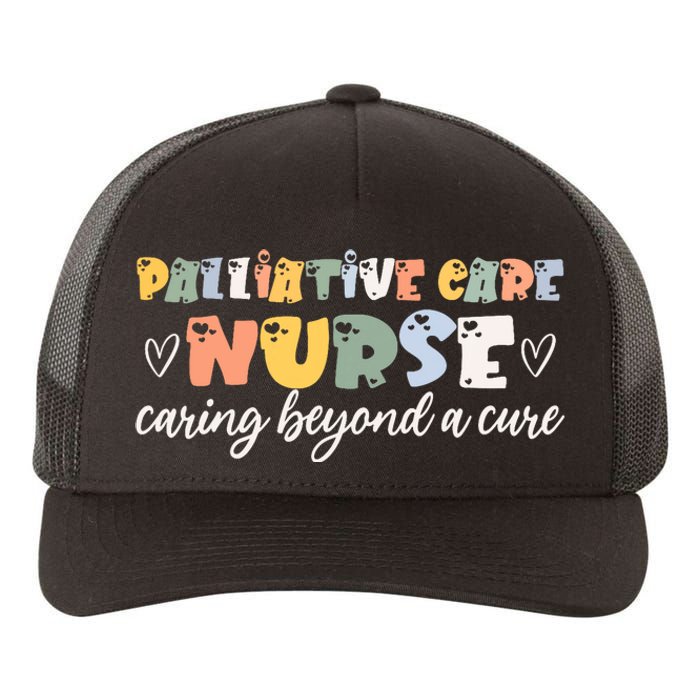 Beautiful Palliative Care Nurse Saying Endoflife Hospice Yupoong Adult 5-Panel Trucker Hat