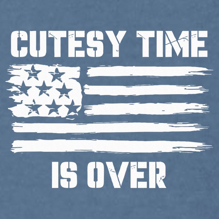 Bold Patriotic Cutesy Time Is Over Garment-Dyed Sweatshirt