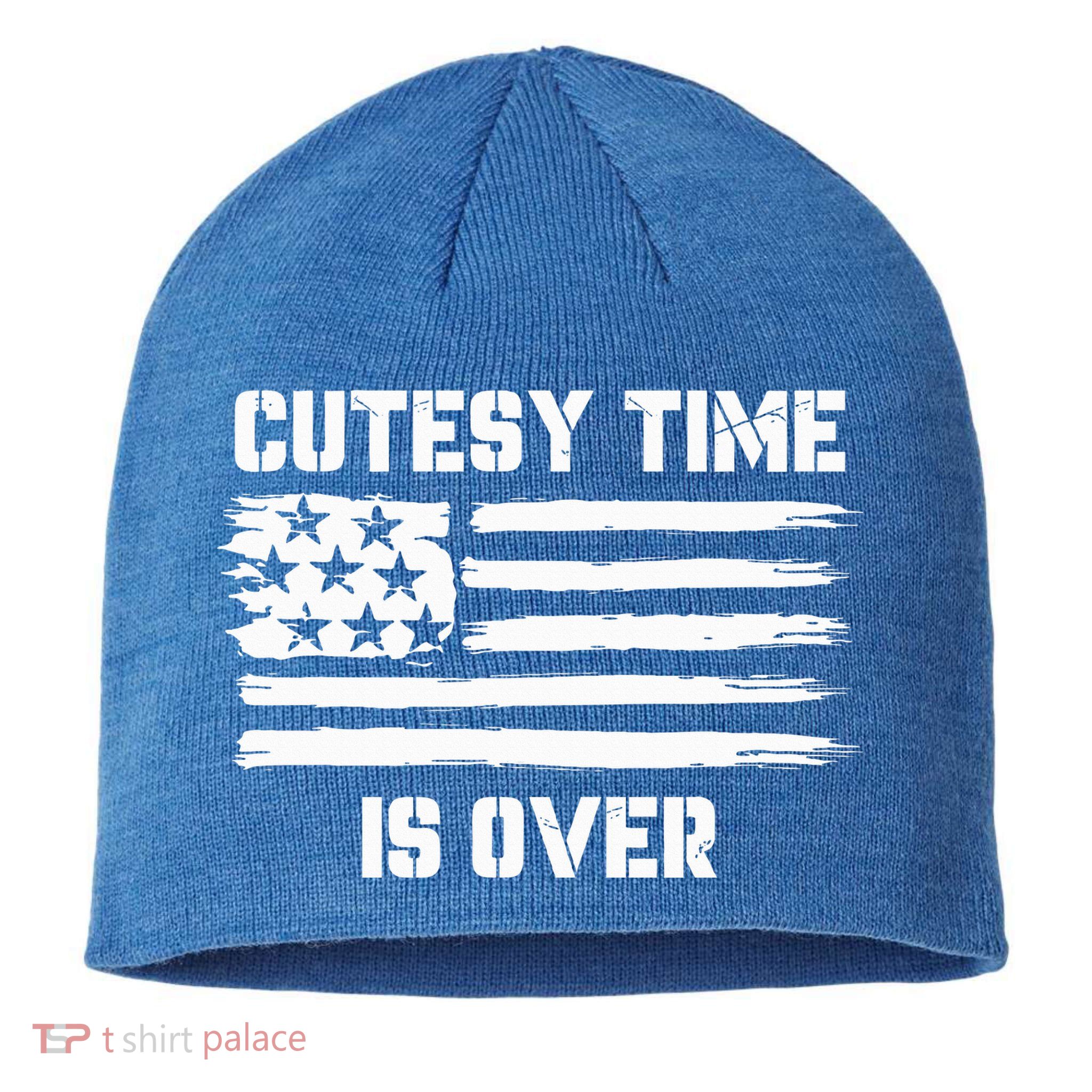 Bold Patriotic Cutesy Time Is Over Sustainable Beanie