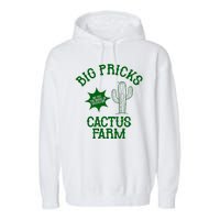 Big Pricks Cactus Farm Funny Garment-Dyed Fleece Hoodie