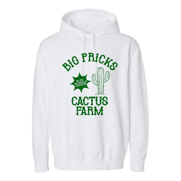 Big Pricks Cactus Farm Funny Garment-Dyed Fleece Hoodie