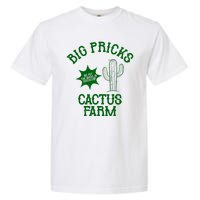 Big Pricks Cactus Farm Funny Garment-Dyed Heavyweight T-Shirt