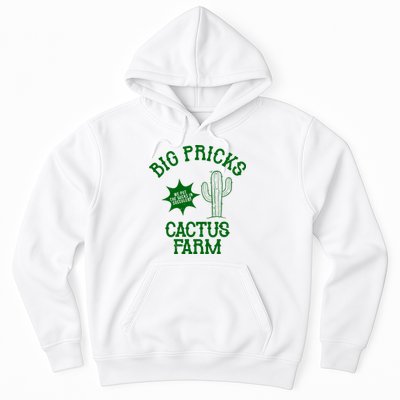 Big Pricks Cactus Farm Funny Hoodie