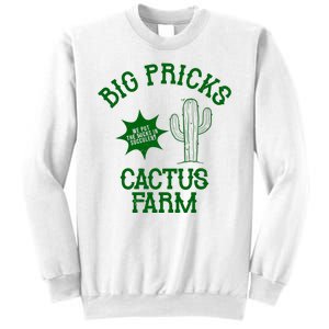 Big Pricks Cactus Farm Funny Sweatshirt