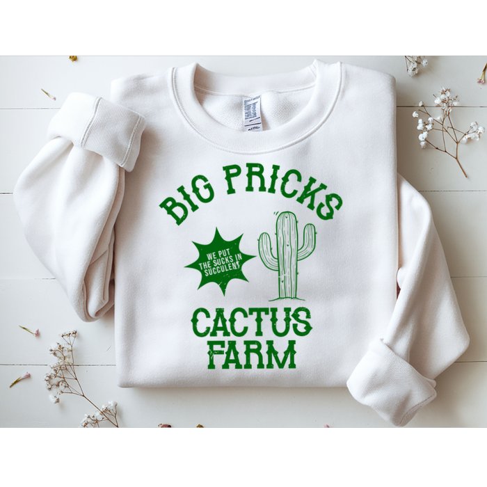 Big Pricks Cactus Farm Funny Sweatshirt
