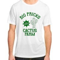 Big Pricks Cactus Farm Funny Adult ChromaSoft Performance T-Shirt